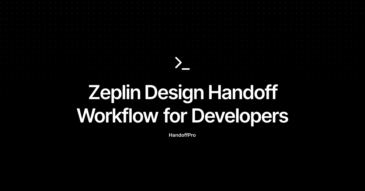 Zeplin Design Handoff Workflow for Developers | HandoffPro